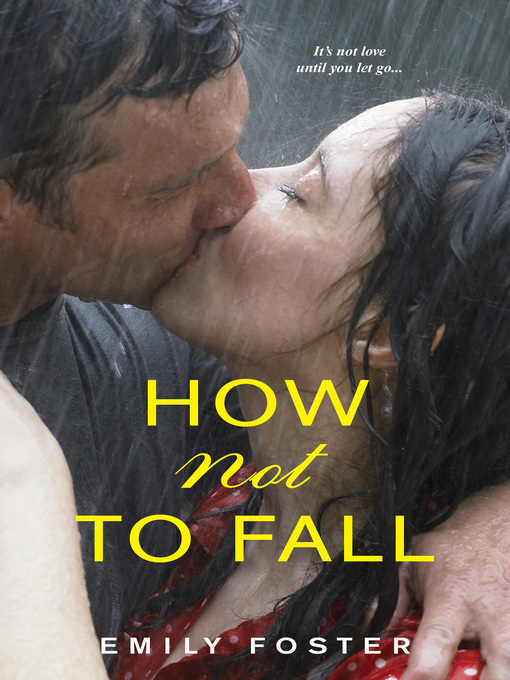 Title details for How Not to Fall by Emily Foster - Available